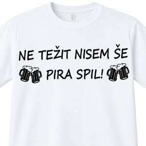 Majica - Ne težit nisem še pira spil
