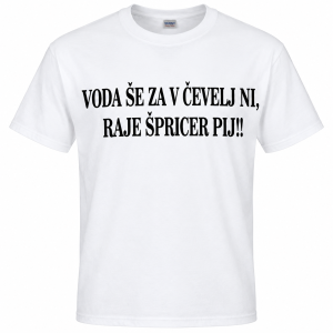 Majica - Voda še za v čevelj ni, raje špricer pij